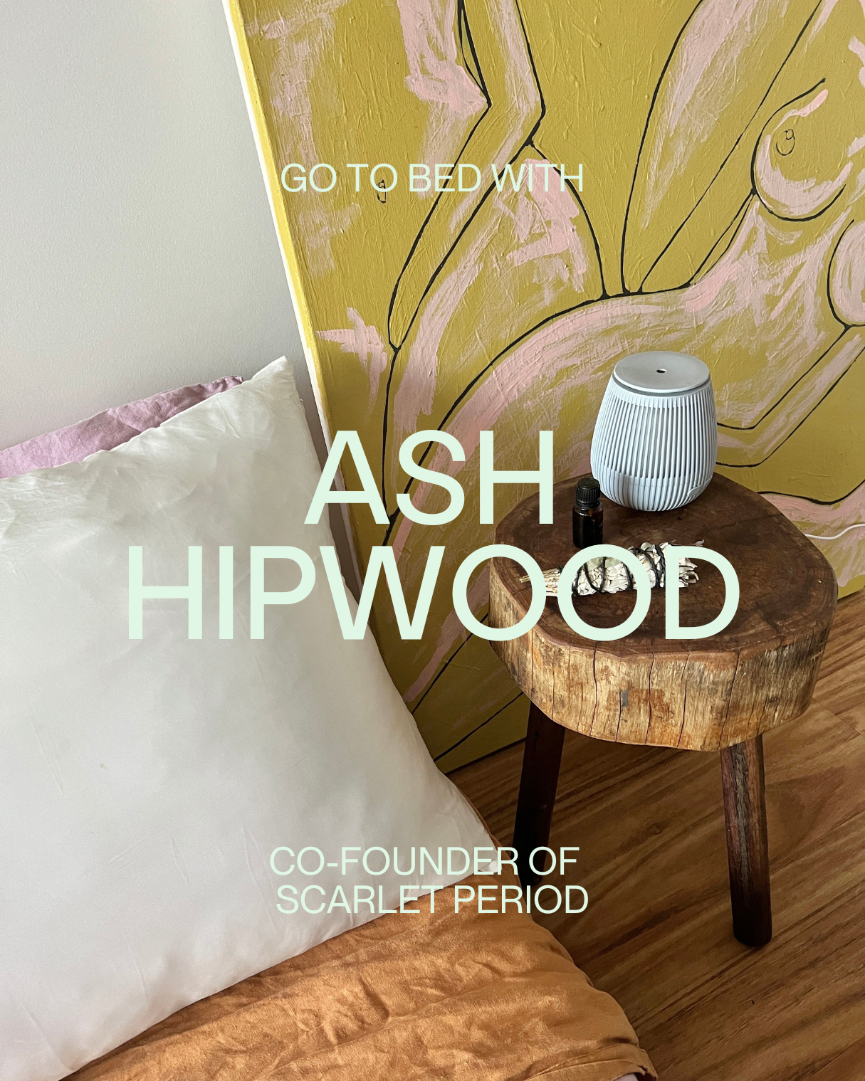 GO TO BED With Ash Hipwood